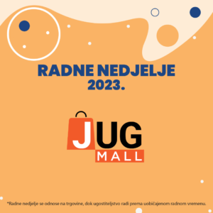 Radne nedjelje trgovina u Jug Mallu (1.7. – 31.12.2023.)